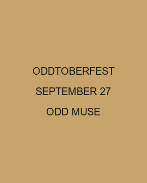 Oddtoberfest at Odd Muse